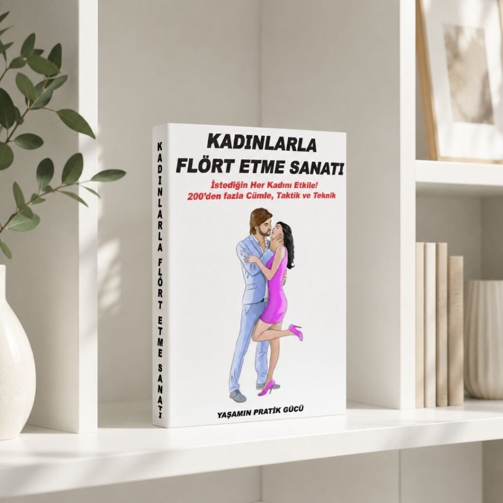 Kadınlarla Flört Etme Sanatı 4 Flört Etme Sanatı E-Kitap